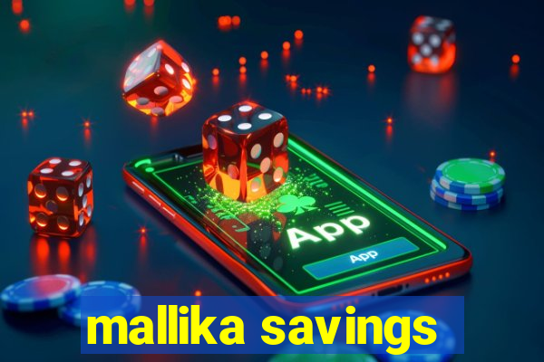 mallika savings