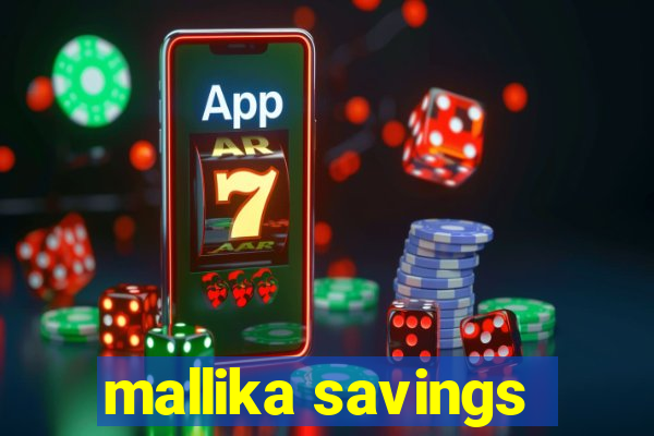 mallika savings