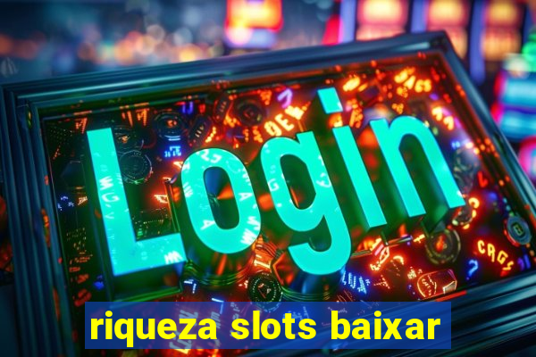 riqueza slots baixar