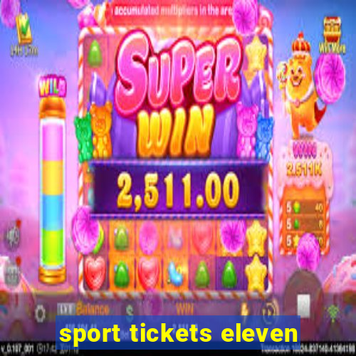 sport tickets eleven