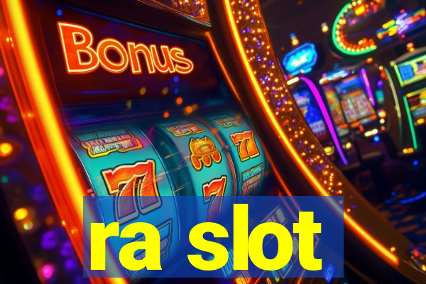 ra slot