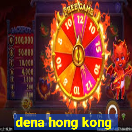 dena hong kong