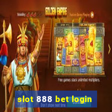 slot 888 bet login