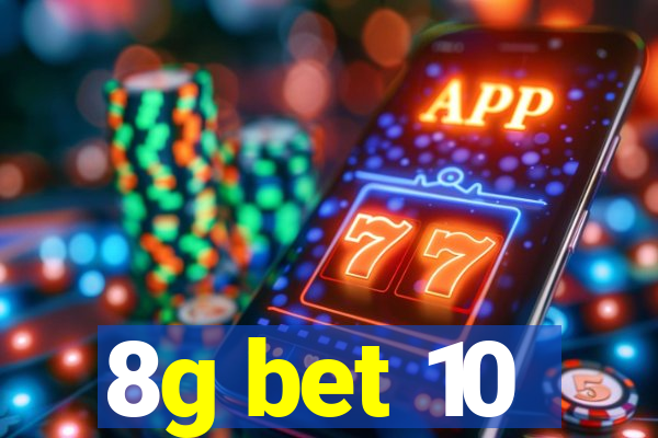 8g bet 10