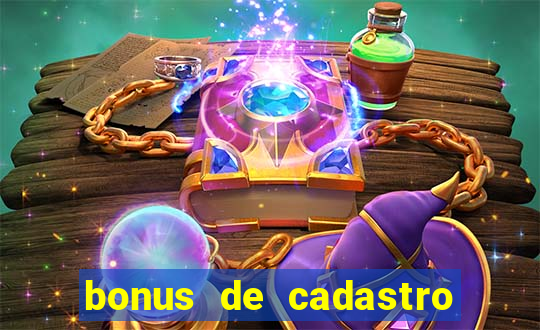 bonus de cadastro sem deposito