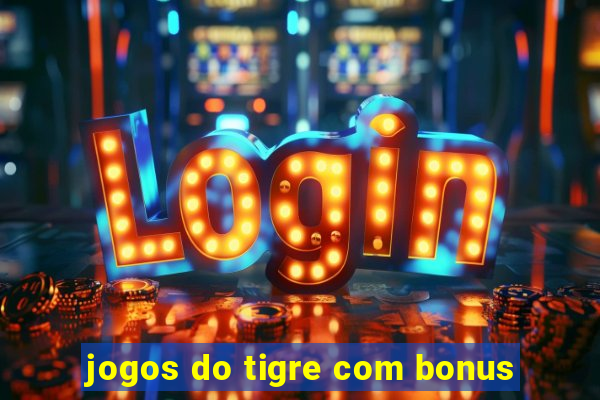 jogos do tigre com bonus