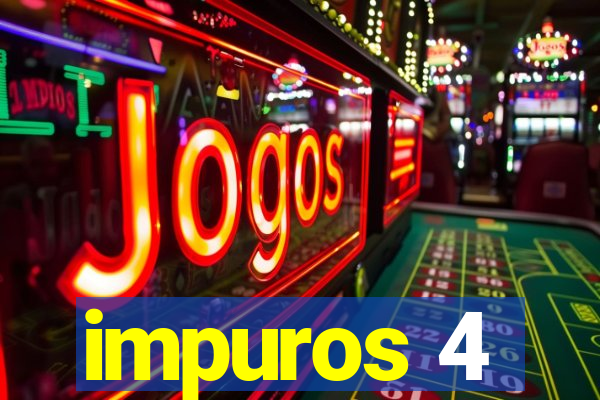 impuros 4