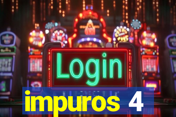 impuros 4