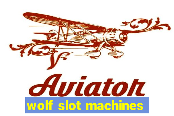 wolf slot machines