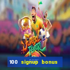 100 signup bonus casino india