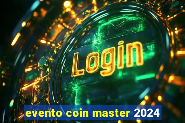 evento coin master 2024