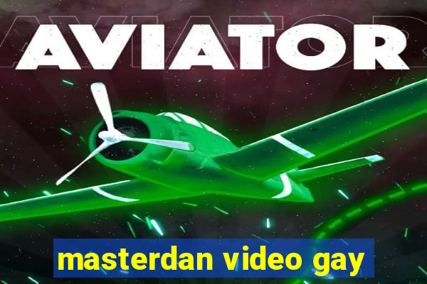 masterdan video gay