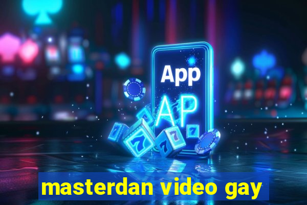 masterdan video gay