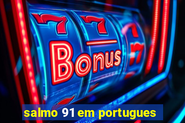 salmo 91 em portugues