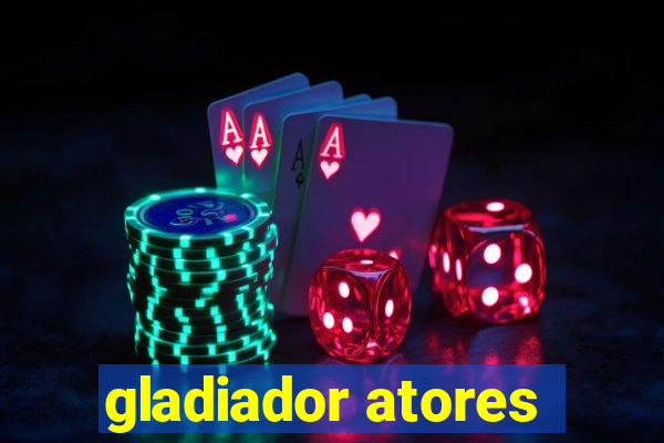 gladiador atores