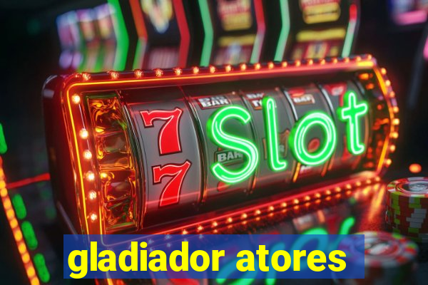 gladiador atores