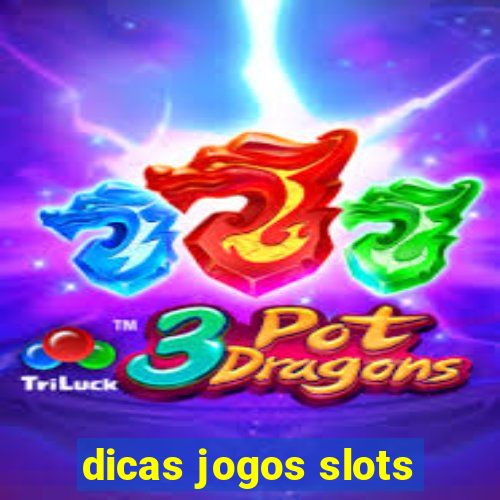 dicas jogos slots