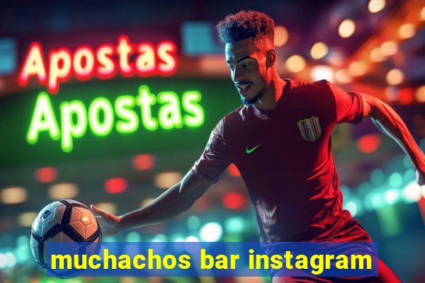 muchachos bar instagram