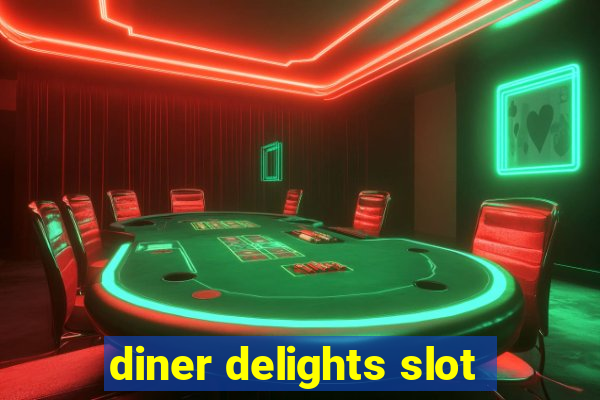 diner delights slot