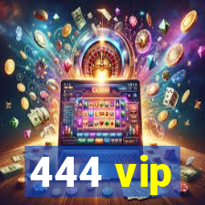 444 vip