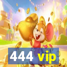 444 vip