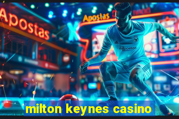 milton keynes casino