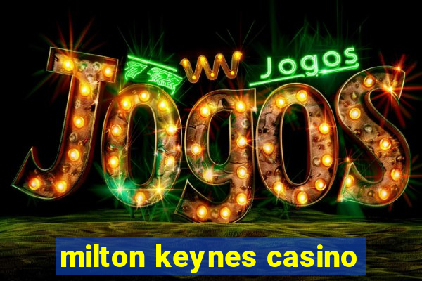 milton keynes casino