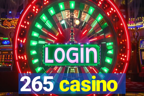 265 casino