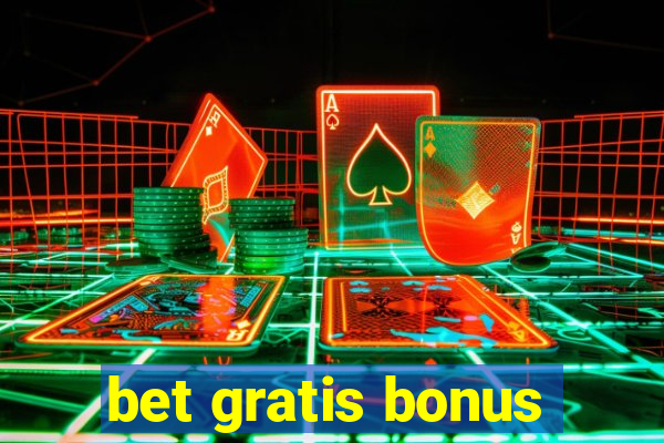 bet gratis bonus