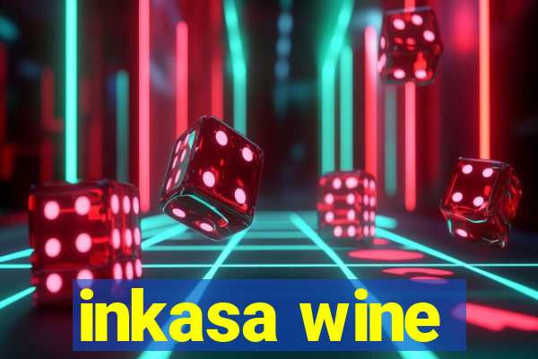 inkasa wine