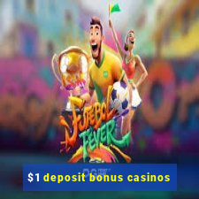 $1 deposit bonus casinos