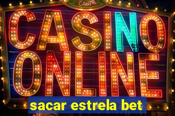 sacar estrela bet