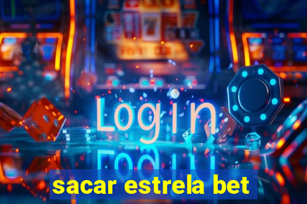 sacar estrela bet