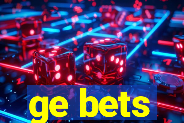 ge bets