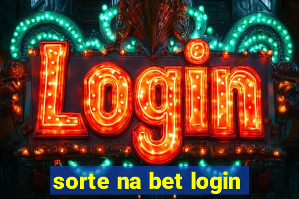 sorte na bet login