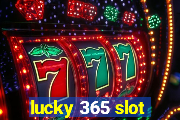 lucky 365 slot