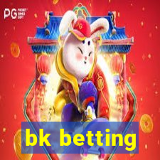 bk betting