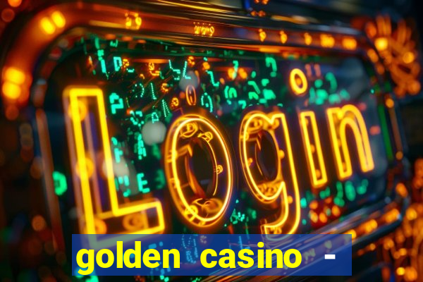 golden casino - slots games