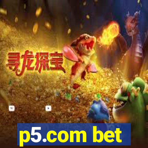 p5.com bet