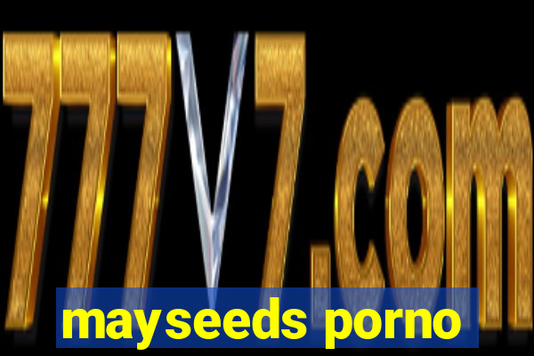 mayseeds porno