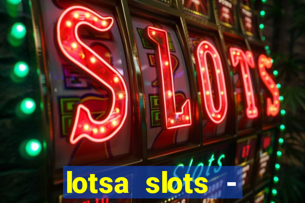 lotsa slots - jogos de cassino