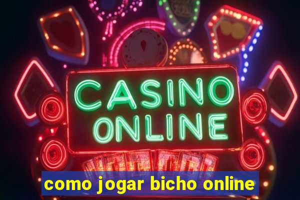 como jogar bicho online