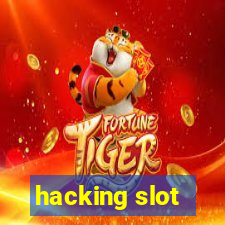 hacking slot