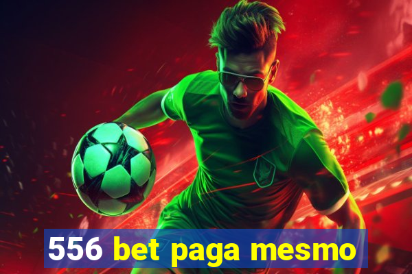 556 bet paga mesmo