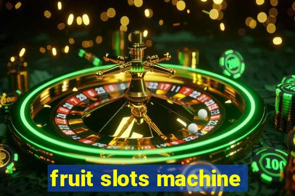 fruit slots machine