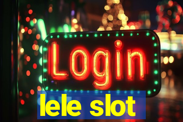 lele slot