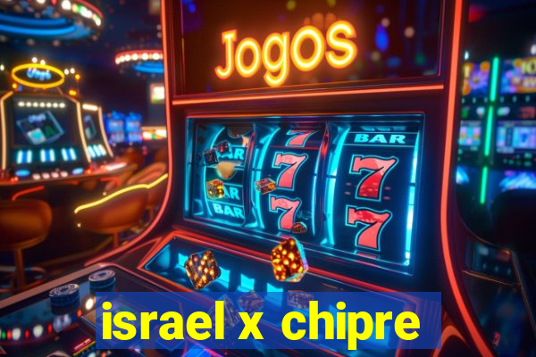 israel x chipre