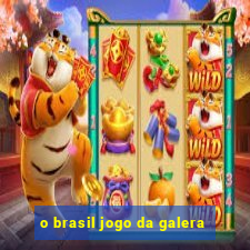 o brasil jogo da galera