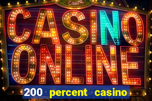 200 percent casino bonus uk