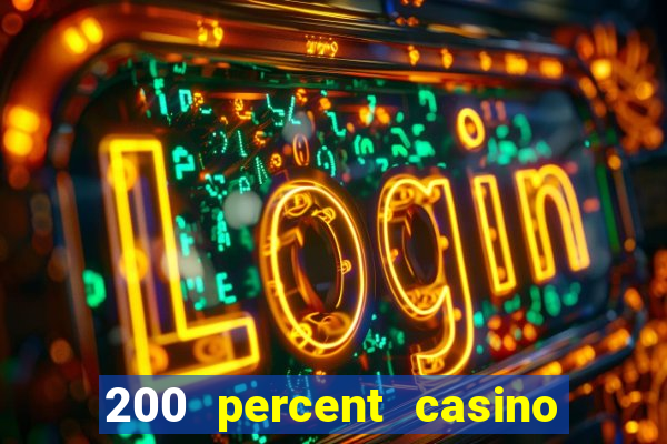 200 percent casino bonus uk